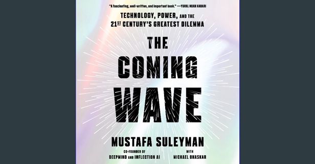 ebook [read pdf] 📚 The Coming Wave: Technology, Power, and the Twenty-First Century's Greatest