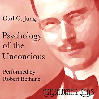 [READ] PDF EBOOK EPUB KINDLE Psychology of the Unconscious by  Carl Jung,Robert Bethune,Freshwater S