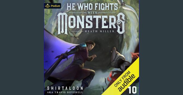 [Ebook] 📚 He Who Fights with Monsters 10: A LitRPG Adventure (He Who Fights with Monsters, Book