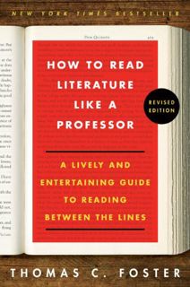 [View] KINDLE PDF EBOOK EPUB How to Read Literature Like a Professor Revised: A Lively and Entertain
