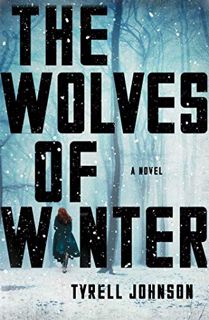 [Get] [KINDLE PDF EBOOK EPUB] The Wolves of Winter: A Novel by  Tyrell Johnson 💛