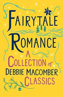 [VIEW] EPUB KINDLE PDF EBOOK Fairytale Romance: A Collection of Debbie Macomber Classics: Some Kind