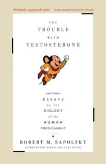 Access EBOOK EPUB KINDLE PDF The Trouble With Testosterone: And Other Essays On The Biology Of The H