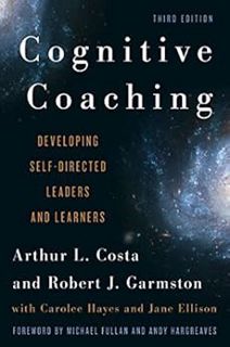 [Access] [EBOOK EPUB KINDLE PDF] Cognitive Coaching: Developing Self-Directed Leaders and Learners (