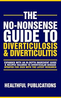 [GET] KINDLE PDF EBOOK EPUB The No-Nonsense Guide To Diverticulosis and Diverticulitis by  Healthful