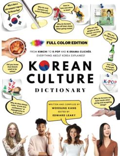 Read [KINDLE PDF EBOOK EPUB] [FULL COLOR] KOREAN CULTURE DICTIONARY: From Kimchi To K-Pop And K-Dram