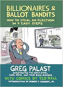 [GET] PDF EBOOK EPUB KINDLE Billionaires & Ballot Bandits: How to Steal an Election in 9 Easy Steps