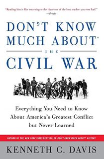 Read [EPUB KINDLE PDF EBOOK] Don't Know Much About® the Civil War: Everything You Need to Know About