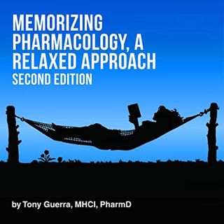 [VIEW] [PDF EBOOK EPUB KINDLE] Memorizing Pharmacology: A Relaxed Approach, Second Edition by  Tony