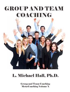 View PDF EBOOK EPUB KINDLE Group and Team Coaching (Meta-Coaching Book 10) by  L. Michael Hall 💔