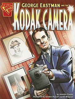 [Get] EPUB KINDLE PDF EBOOK George Eastman and the Kodak Camera (Inventions and Discovery) by  Jenni