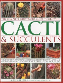 GET [EPUB KINDLE PDF EBOOK] The Complete Illustrated Guide to Growing Cacti & Succulents by  Miles A