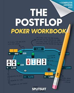 [Access] [EBOOK EPUB KINDLE PDF] The POSTFLOP Poker Workbook: Advanced Technical Analysis Of The Flo
