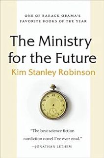 Access EBOOK EPUB KINDLE PDF The Ministry for the Future: A Novel by Kim Stanley Robinson 📋