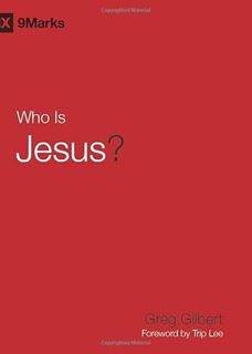 GET EPUB KINDLE PDF EBOOK Who Is Jesus? (9Marks) by  Greg Gilbert 🖋️