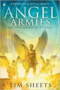 ACCESS [KINDLE PDF EBOOK EPUB] Angel Armies: Releasing the Warriors of Heaven by Tim Sheets ☑️