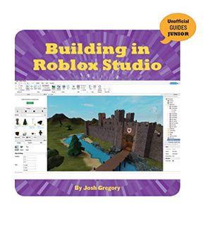 Read [EPUB KINDLE PDF EBOOK] Building in Roblox Studio (21st Century Skills Innovation Library: Unof