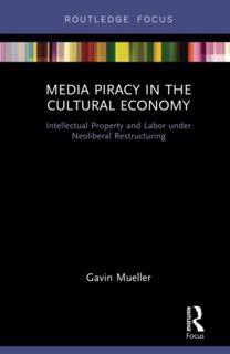 View KINDLE PDF EBOOK EPUB Media Piracy in the Cultural Economy: Intellectual Property and Labor Und