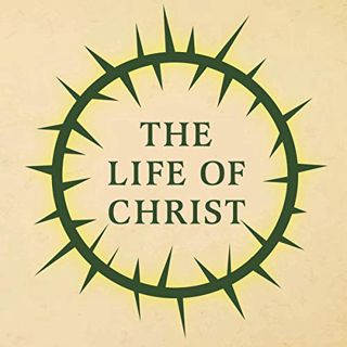 ACCESS EPUB KINDLE PDF EBOOK The Life of Christ by  Reverend Fulton J. Sheen,Larry Peterson,Mockingb