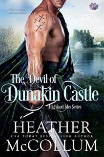 ACCESS [PDF EBOOK EPUB KINDLE] The Devil of Dunakin Castle (Highland Isles Book 4) by  Heather McCol