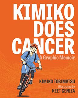 READ [KINDLE PDF EBOOK EPUB] Kimiko Does Cancer: A Graphic Memoir by  Keet Geniza &  Kimiko Tobimats