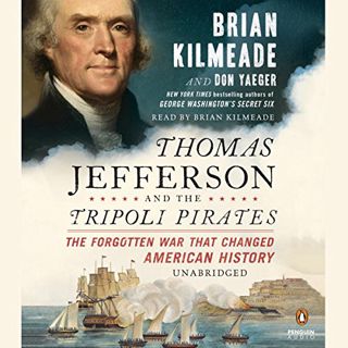 [Read] [PDF EBOOK EPUB KINDLE] Thomas Jefferson and the Tripoli Pirates: The Forgotten War That Chan
