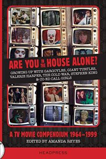 [VIEW] [PDF EBOOK EPUB KINDLE] Are You In The House Alone?: A TV Movie Compendium 1964-1999 by  Aman