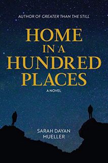 View [PDF EBOOK EPUB KINDLE] Home in a Hundred Places by  Sarah Dayan  Mueller 📫