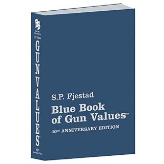[Get] [EPUB KINDLE PDF EBOOK] 40th Edition Blue Book of Gun Values by  S. P. Fjestad 💑