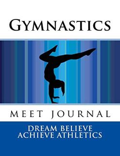 [READ] [EPUB KINDLE PDF EBOOK] Gymnastics Meet Journal: Girls Edition 8.5 x 11 (Dream Believe Achiev