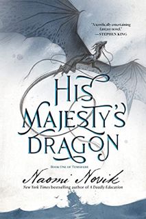 [Access] [EBOOK EPUB KINDLE PDF] His Majesty's Dragon: Book One of the Temeraire by  Naomi Novik 💝
