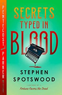 Access PDF EBOOK EPUB KINDLE Secrets Typed in Blood: A Pentecost and Parker Mystery by  Stephen Spot