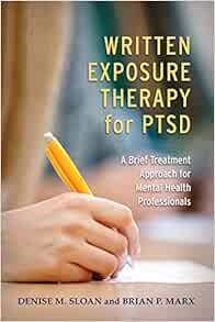 [GET] PDF EBOOK EPUB KINDLE Written Exposure Therapy for PTSD: A Brief Treatment Approach for Mental