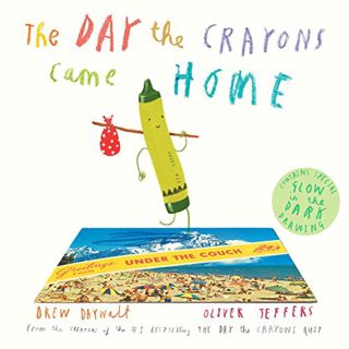 GET PDF EBOOK EPUB KINDLE The Day the Crayons Came Home by  Drew Daywalt &  Oliver Jeffers 📔
