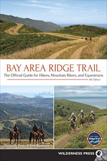 View EBOOK EPUB KINDLE PDF Bay Area Ridge Trail: The Official Guide for Hikers, Mountain Bikers, and