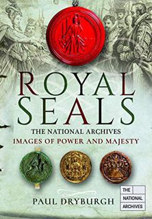 [READ] [KINDLE PDF EBOOK EPUB] Royal Seals: Images of Power and Majesty (Images of the The National