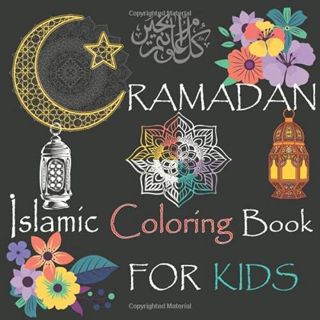 VIEW [PDF EBOOK EPUB KINDLE] RAMADAN ISLAMIC COLORING BOOK FOR KIDS: Muslim Kids Coloring, Drawing a
