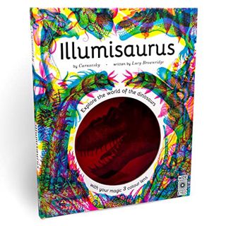 Get EPUB KINDLE PDF EBOOK Illumisaurus: Explore the world of dinosaurs with your magic three color l