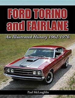 Read [EPUB KINDLE PDF EBOOK] Ford Torino and Fairlane: An Illustrated History 1962 - 1976 by  Paul M