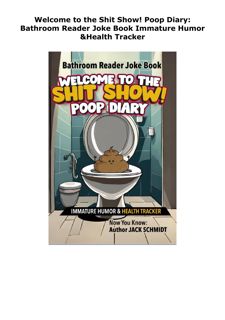 PDF/DOWNLOAD Welcome to the Shit Show! Poop Diary: Bathroom Reader Jok