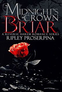 [Access] KINDLE PDF EBOOK EPUB Briar: A Reverse Harem Romance (Midnight's Crown Book 1) by  Ripley P