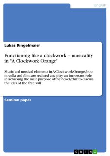 [PDF]DOWNLOAD Functioning like a clockwork ? musicality in 'A Clockwork Orange': Music and