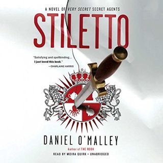 GET [EPUB KINDLE PDF EBOOK] Stiletto: A Novel (Checquy Files, Book 2) by  Daniel O'Malley 📮