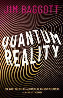 View EBOOK EPUB KINDLE PDF Quantum Reality: The Quest for the Real Meaning of Quantum Mechanics - a