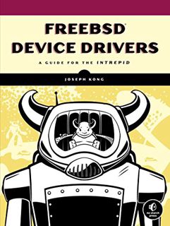 [Read] PDF EBOOK EPUB KINDLE FreeBSD Device Drivers: A Guide for the Intrepid by  Joseph Kong 💕