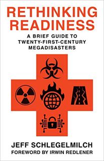 [GET] [KINDLE PDF EBOOK EPUB] Rethinking Readiness: A Brief Guide to Twenty-First-Century Megadisast