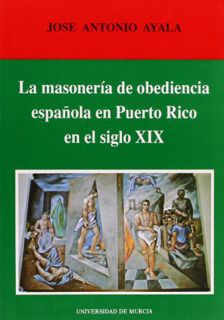 [Read] PDF EBOOK EPUB KINDLE La Masonería de Obediencia Española en Puerto Rico en el Siglo Xix (Cua