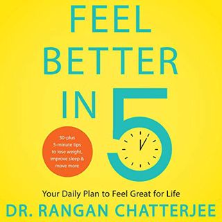 [VIEW] [EPUB KINDLE PDF EBOOK] Feel Better in 5: Your Daily Plan to Feel Great for Life by  Dr. Rang