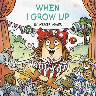 [READ] EPUB KINDLE PDF EBOOK When I Grow Up (Little Critter) (Look-Look) by  Mercer Mayer 💏