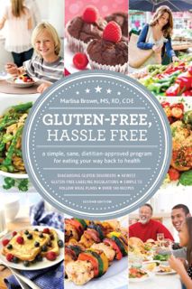 READ [EPUB KINDLE PDF EBOOK] Gluten Free, Hassle Free, Second Edition: A Simple, Sane, Dietitian-App